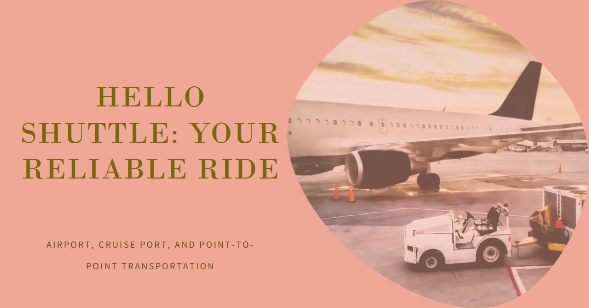 Hello Shuttle – Reliable Airport and Port Shuttle Service